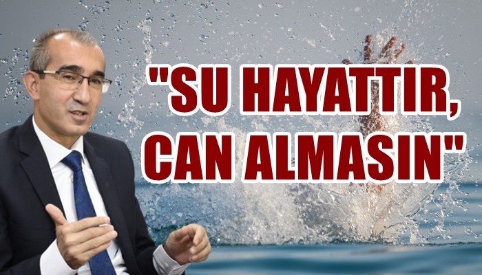 DSİ Ilısu Projesi 16. Bölge Müdürü Aksoy  "Su yapılarında boğulma tehlikesine karşı uyarı yaptı"