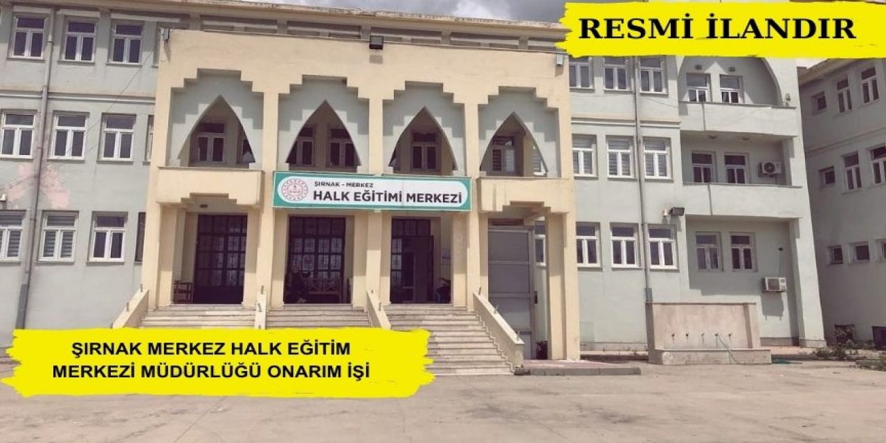 ŞIRNAK MERKEZ HALK EĞİTİM MERKEZİ MÜDÜRLÜĞÜ ONARIM İŞİ