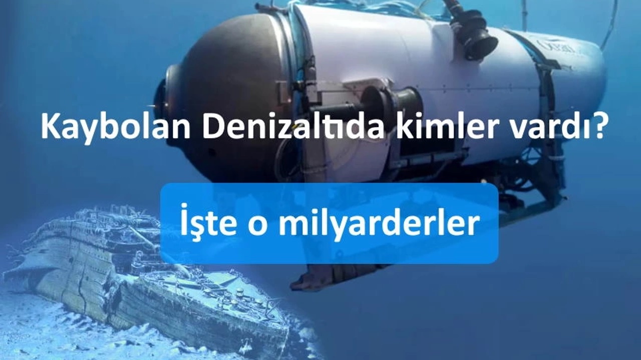 Denizaltı İle Titanik'i Keşfe Çıkan 5 Kişilik Grup Öldü