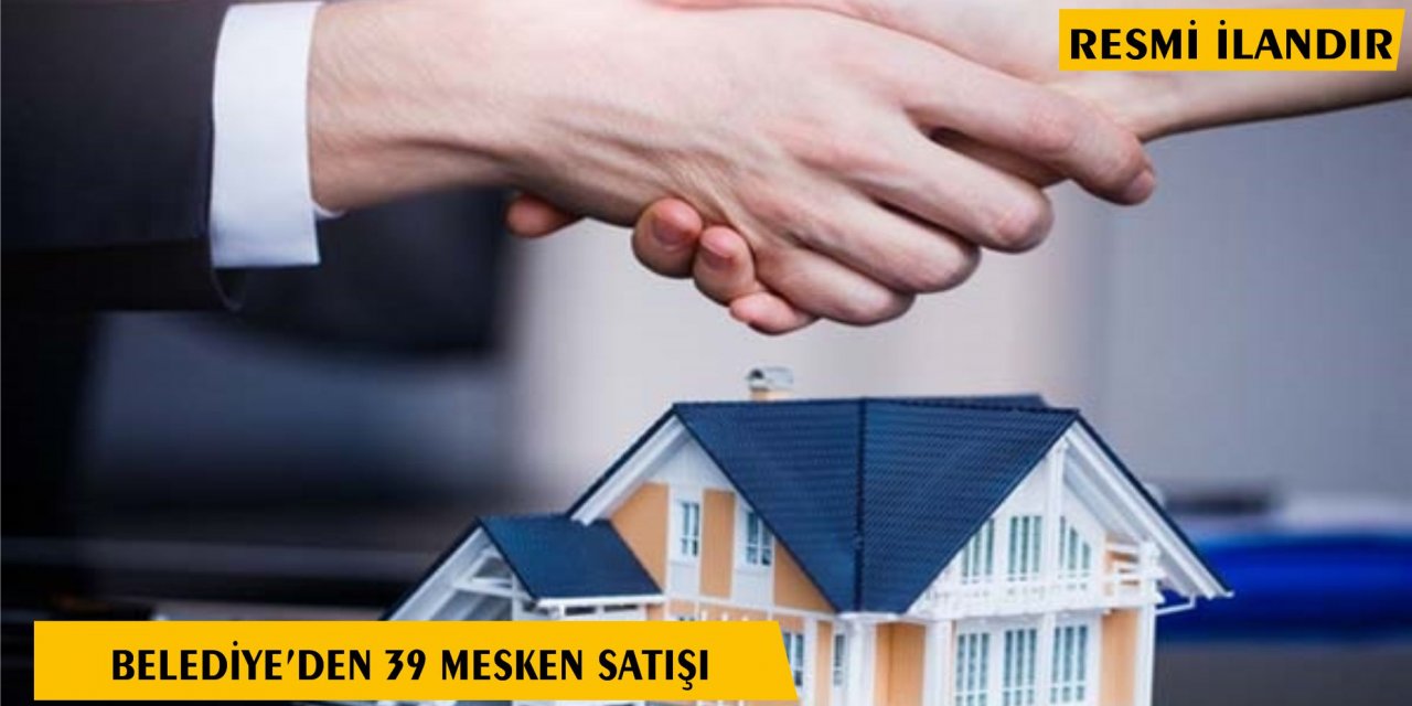 BAŞVERİMLİ BELEDİYESİ'NDEN 39 ADET MESKEN SATIŞI