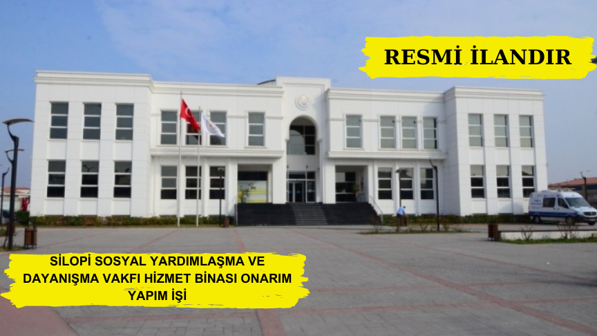 SİLOPİ SOSYAL YARDIMLAŞMA VE DAYANIŞMA VAKFI HİZMET BİNASI ONARIM YAPIM İŞİ