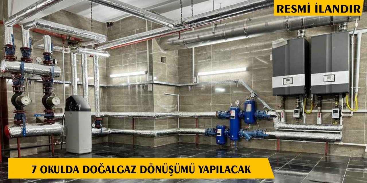 7 Okulda Doğalgaz Dönüşümü Yapılacaktır