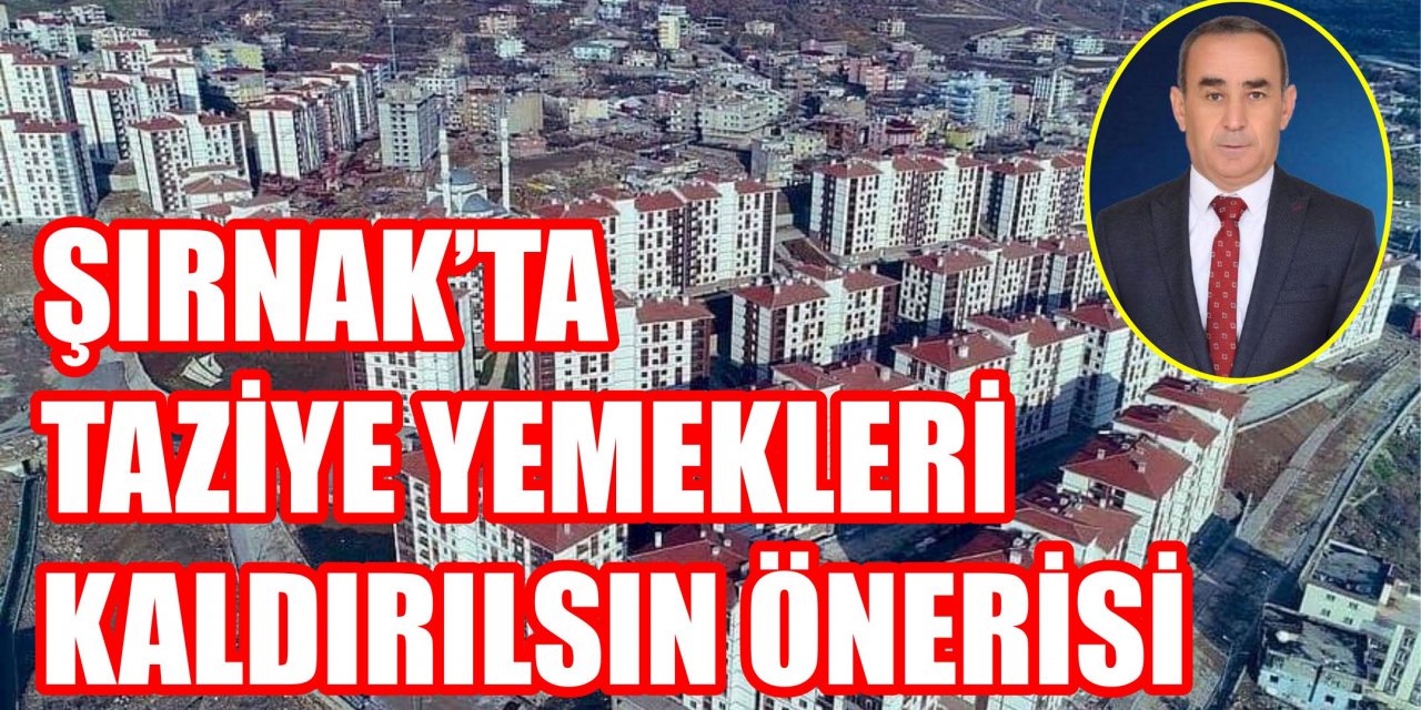 Şırnak’ta Taziye Yemekleri Kaldırılsın Önerisi