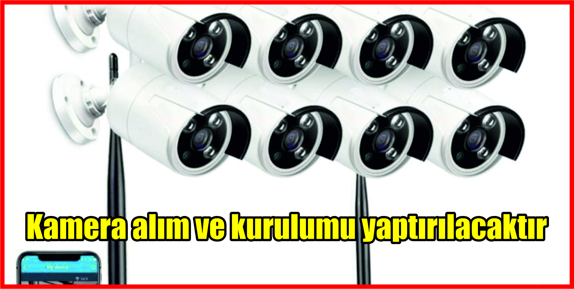 Kamera alım ve kurulumu yaptırılacaktır