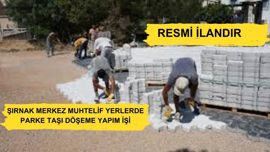 İLİMİZ MERKEZ MUHTELİF YERLERDE PARKE TAŞI DÖŞEME YAPIM İŞİ