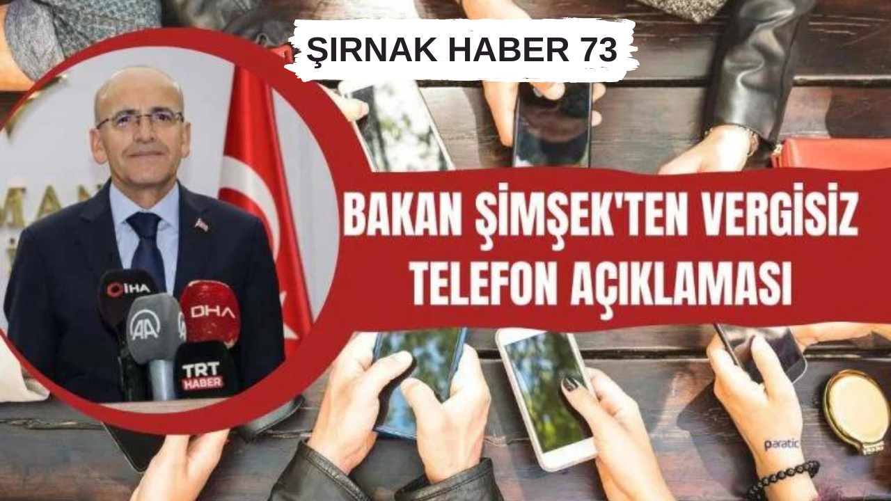 Bakan Şimşek'ten Vergisiz Telefonlar Hakkında Açıklama