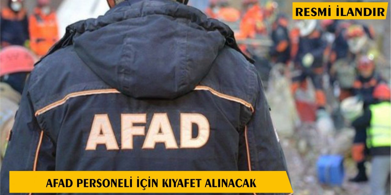 AFAD Personeli İçin Kıyafet Alınacak