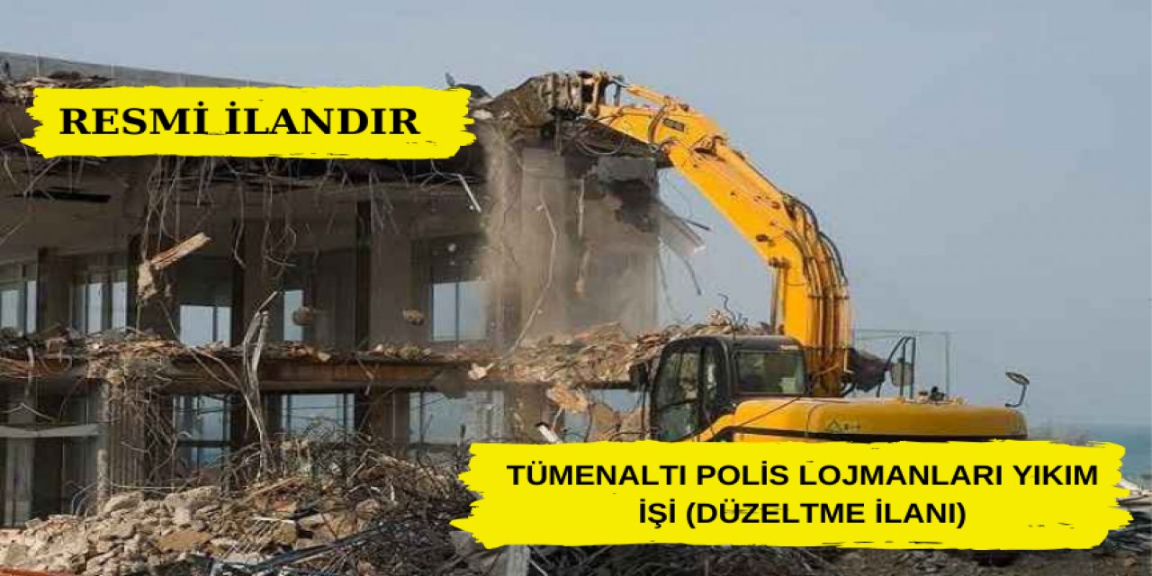 TÜMENALTI POLİS LOJMANLARI YIKIM İŞİ