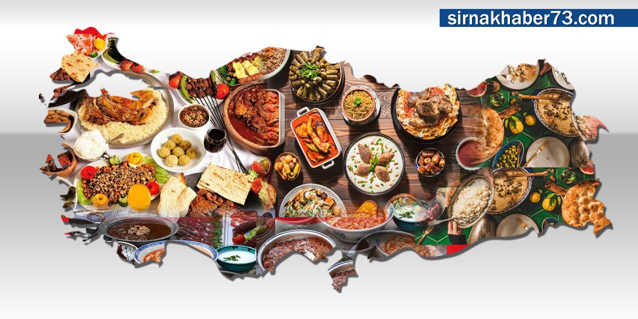 Türkiye’de 81 ilin lezzet haritası belirlendi! Şırnak’ın öne çıkan yemeği hangisi?