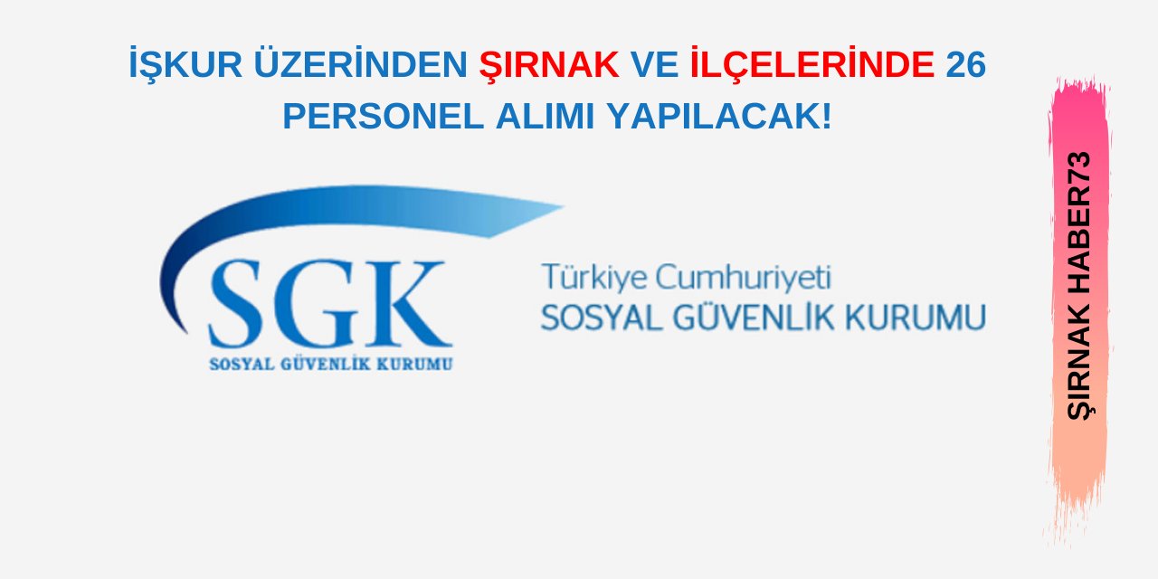 Şırnak'ta İŞKUR üzerinden özel şirketlere 26 personel alımı yapılacak!