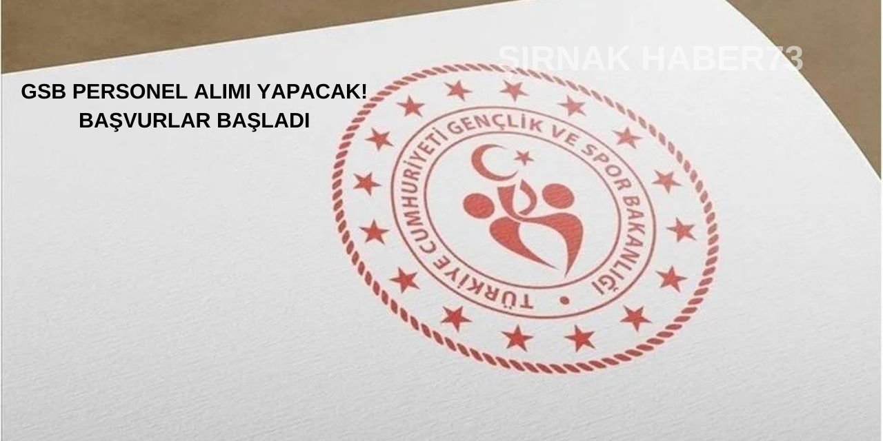 Müjde! Gençlik Spor Bakanlığı Personel Alımı Yapacak! Şırnak'tan da Alımlar Var