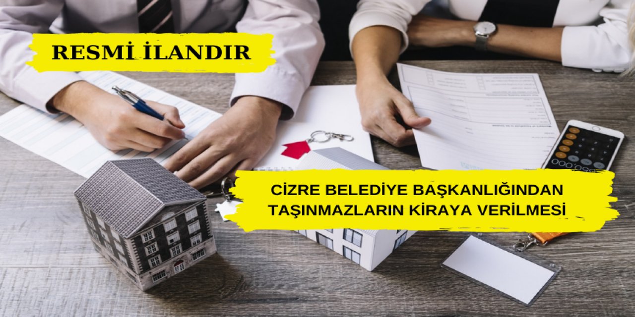 Cizre Belediye Başkanlığından Taşınmazların Kiraya Verilmesi