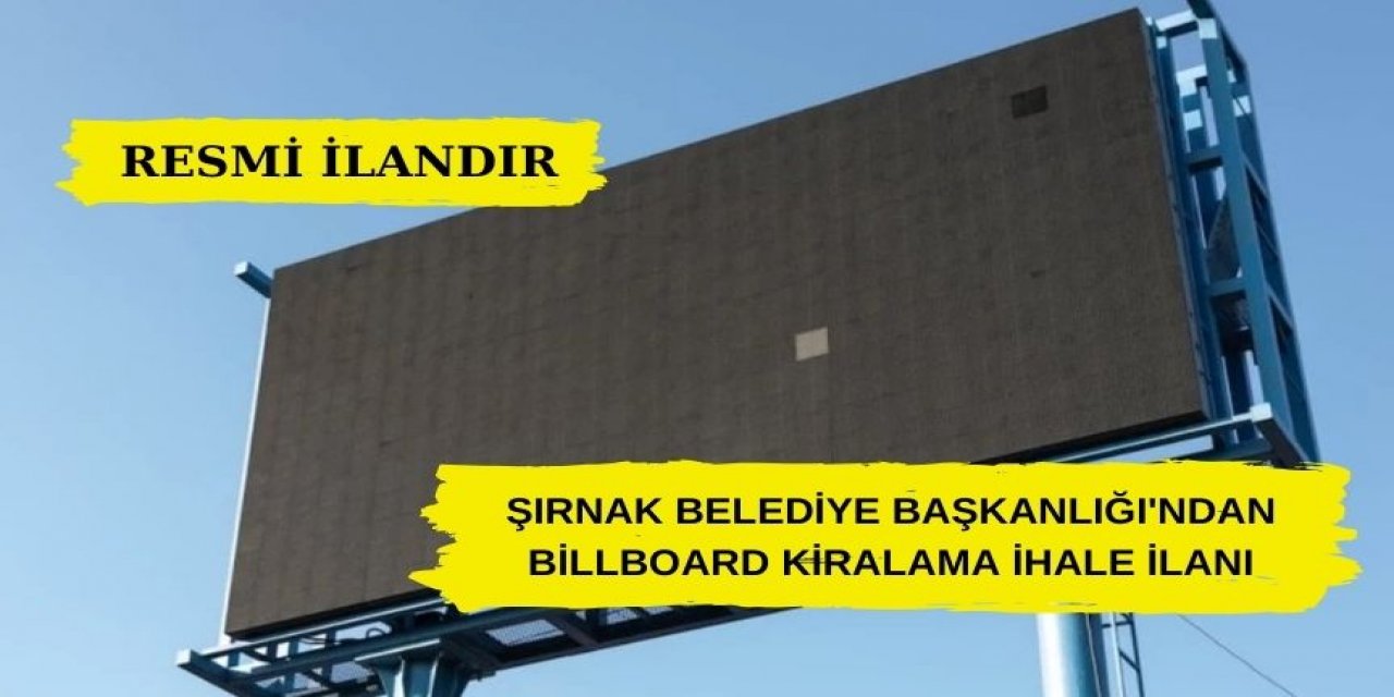 Şırnak Belediye Başkanlığı'ndan Billboard Kiralama İhale İlanı