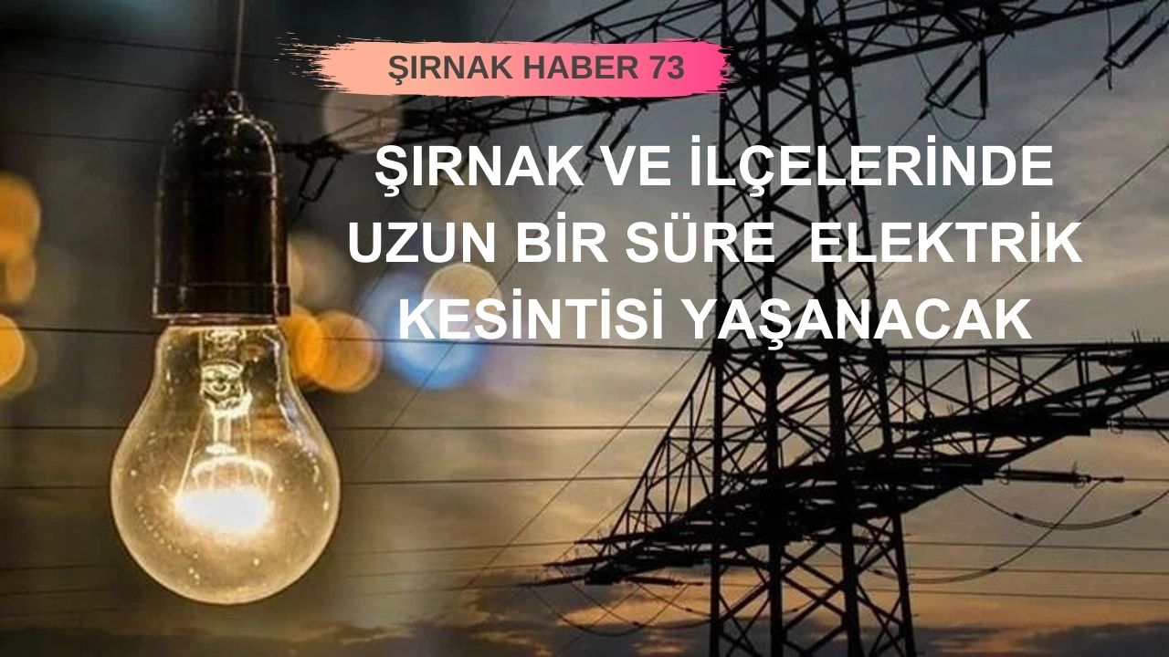 Şırnak ve İlçelerinde 16 Kasım''da Elektrik Kesintisi Yaşanacak! İşte Kesinti Saatleri