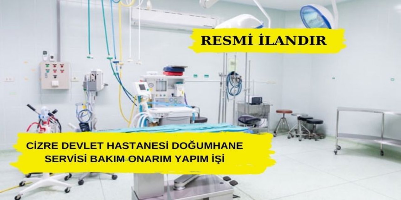 Cizre Devlet Hastanesi Doğumhane Servisi Bakım Onarım Yapım İşi