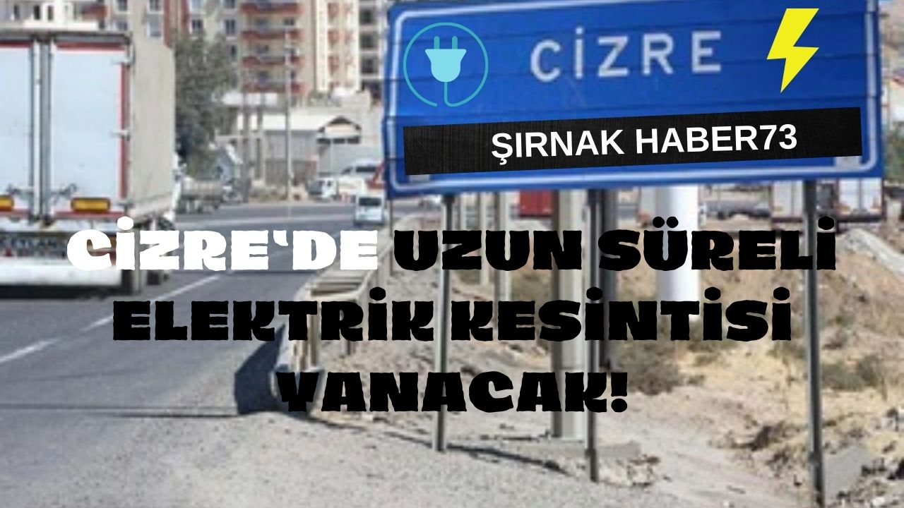 Cizre'de 26 Kasım Pazar Günü Elektrik Kesintisi Yaşanacak! İşte kesinti saatlerinin tam listesi