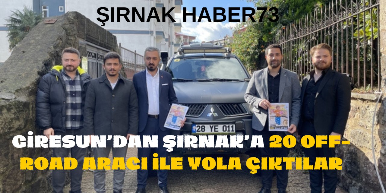 Şırnak ile Giresun Arasında Gönül Köprüsü Kurulacak!