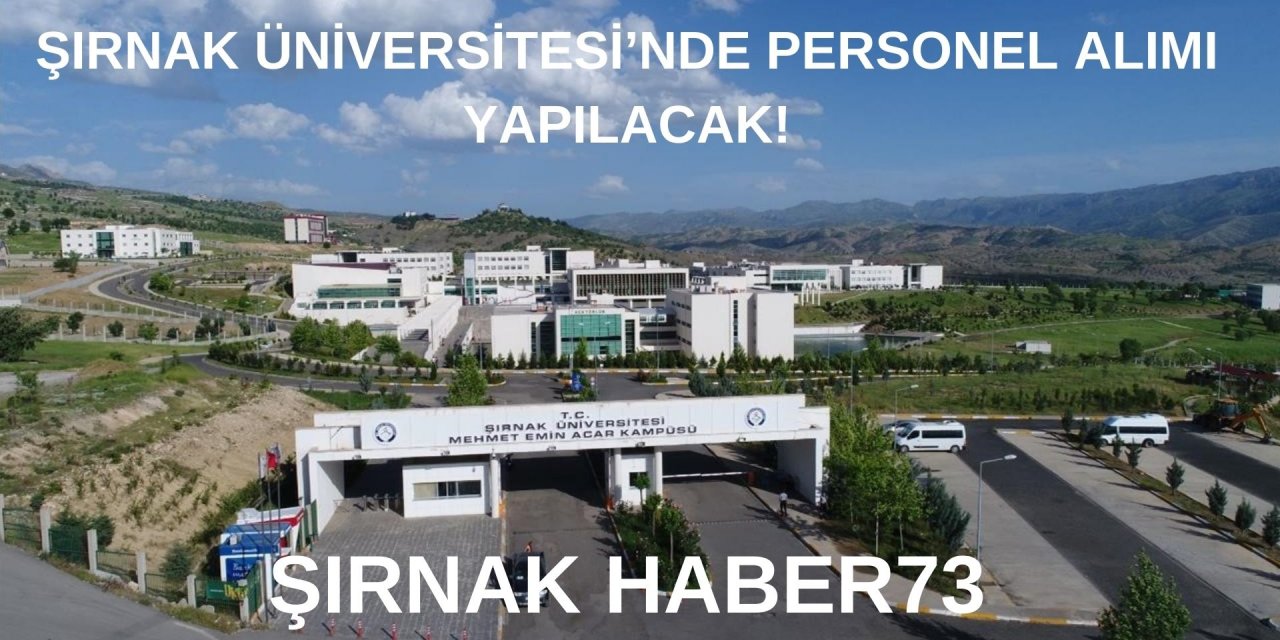 Şırnak Üniversitesi Memur Alımı Yapacak! Başvurular Bugün Başladı