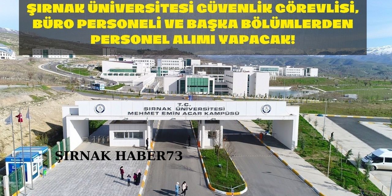 Şırnak Üniversitesi Sözleşmeli Personel Alımı Yapacak: Başvurular Bugün Başladı