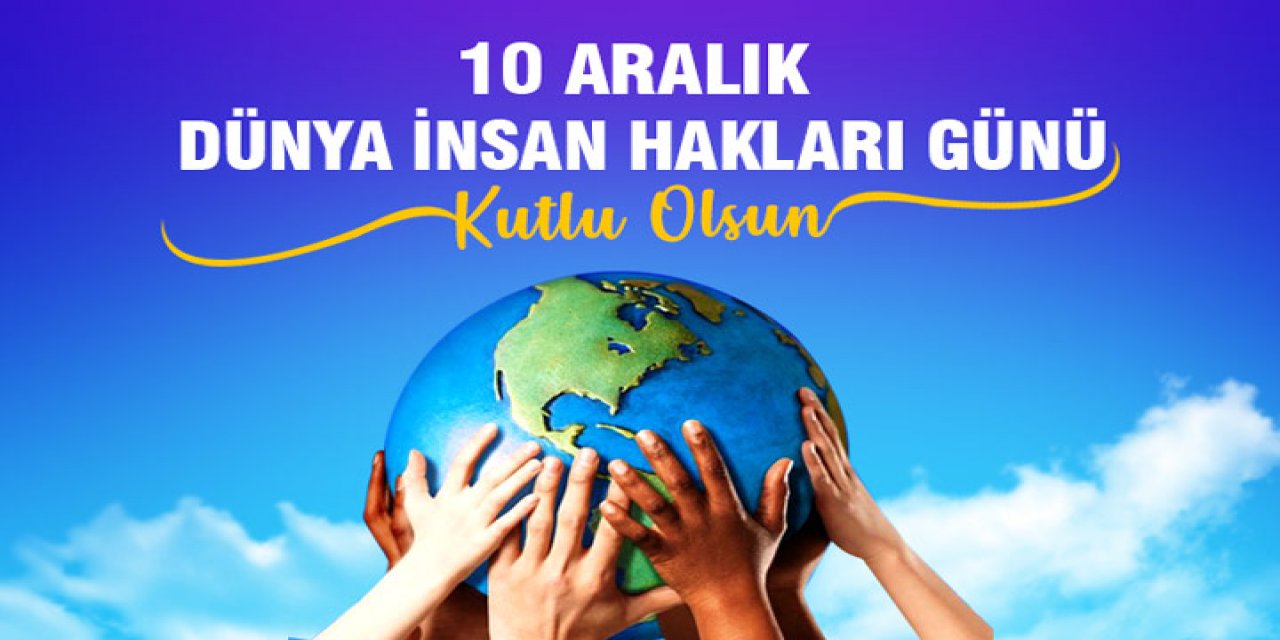 10 Aralık Dünya İnsan Hakları Günü resimli mesajları, 10 Aralık ne günü?