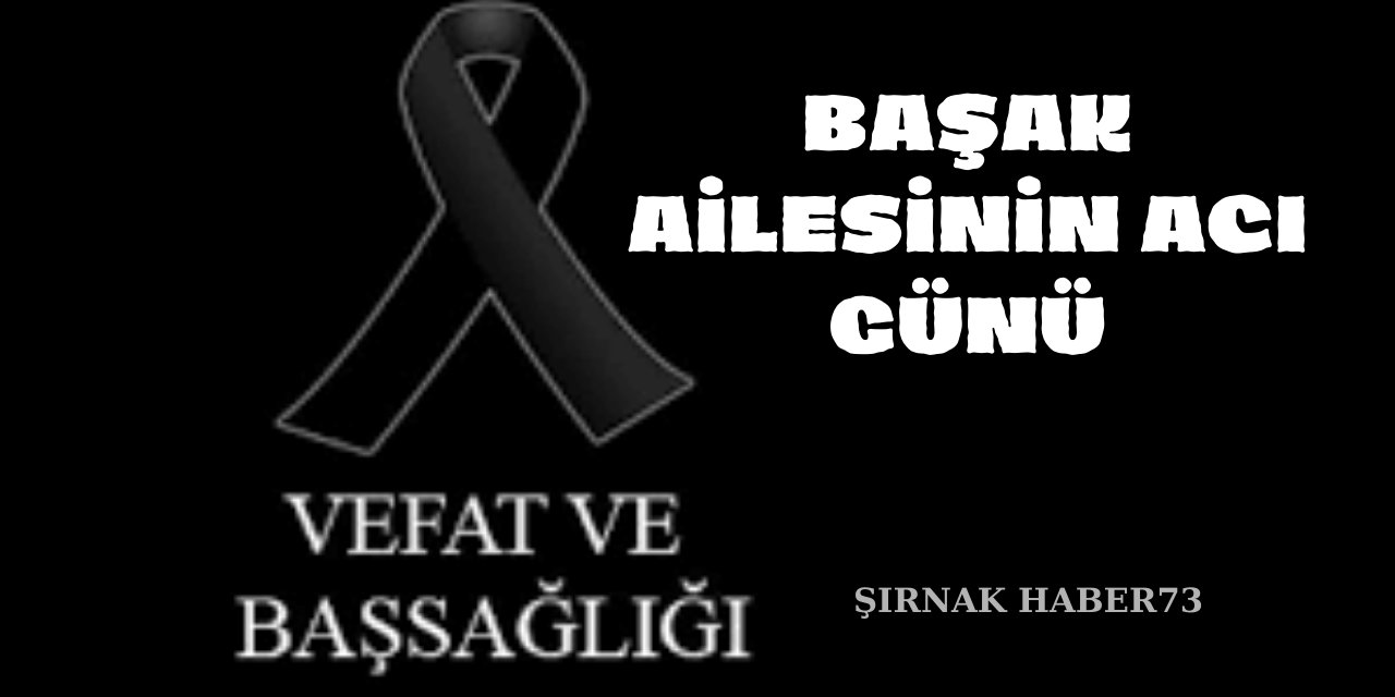 Başak Ailesinin Acı Günü