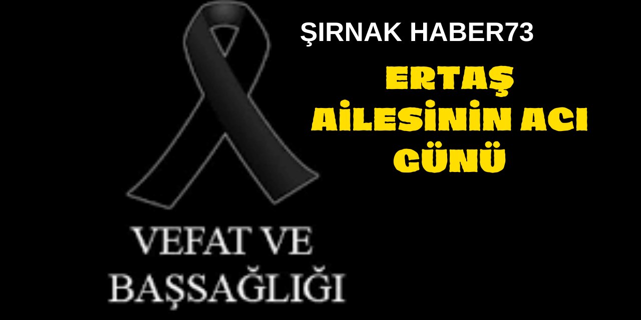 Ertaş Ailesinin Acı Günü