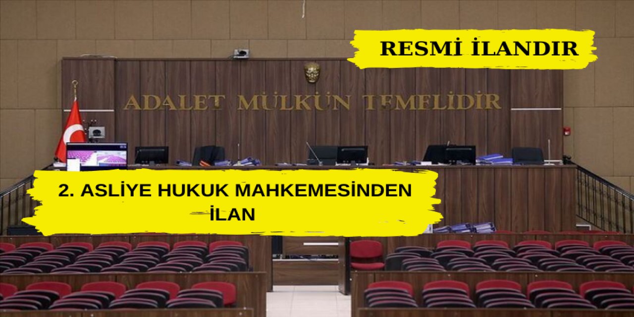 Cizre 2. Asliye Hukuk Mahkemesinden İlan