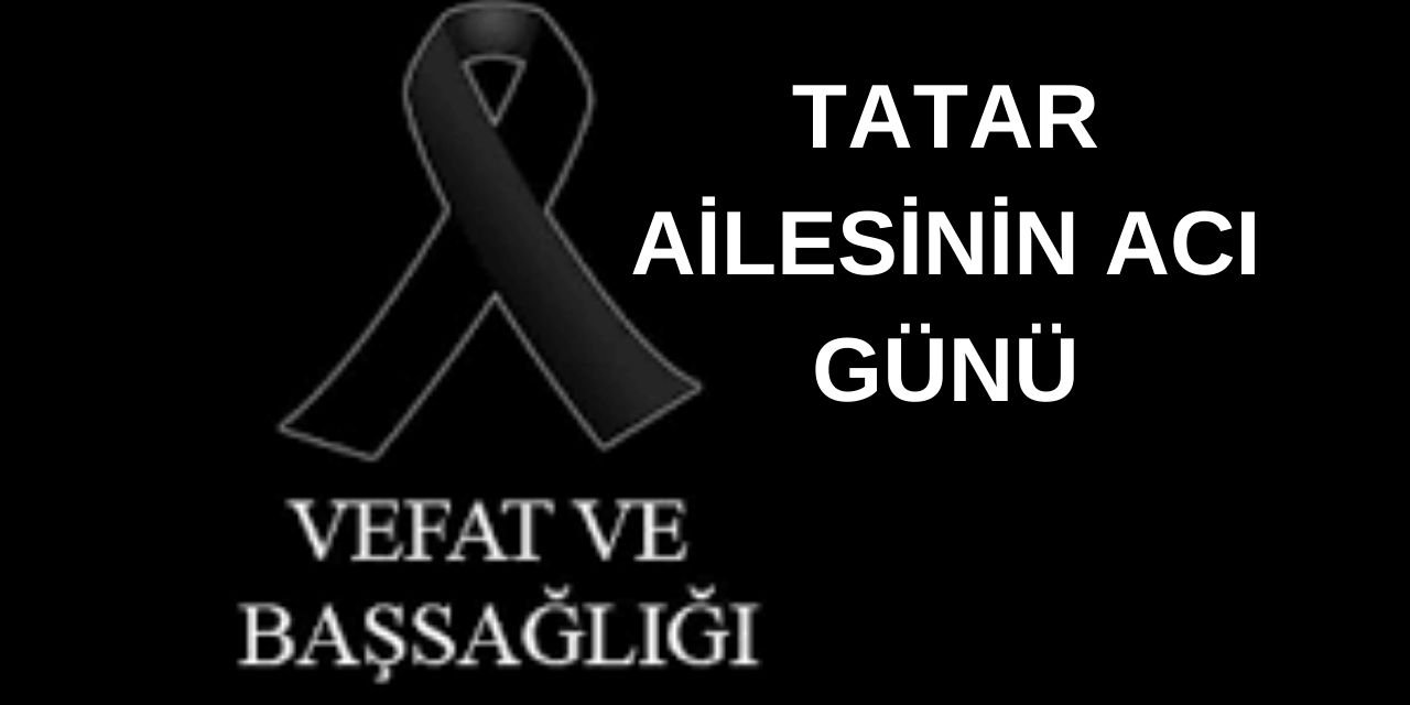 Tatar Ailesinin Acı Günü!