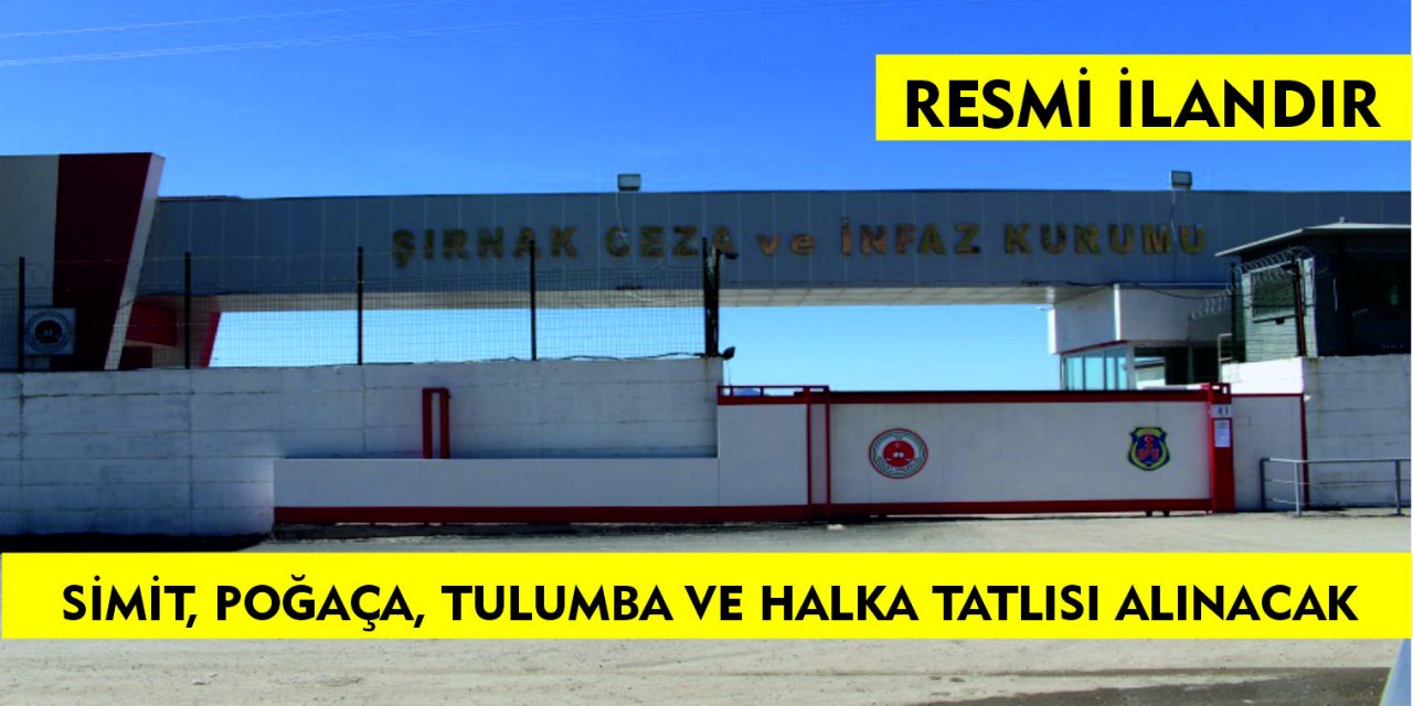 Şırnak T Tipi Kapalı Ve Açık Ceza İnfaz Kurumu Simit, Poğaça, Tulumba Ve Halka Tatlısı Alacak