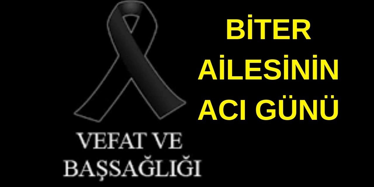 Biter Ailesinin Acı Günü