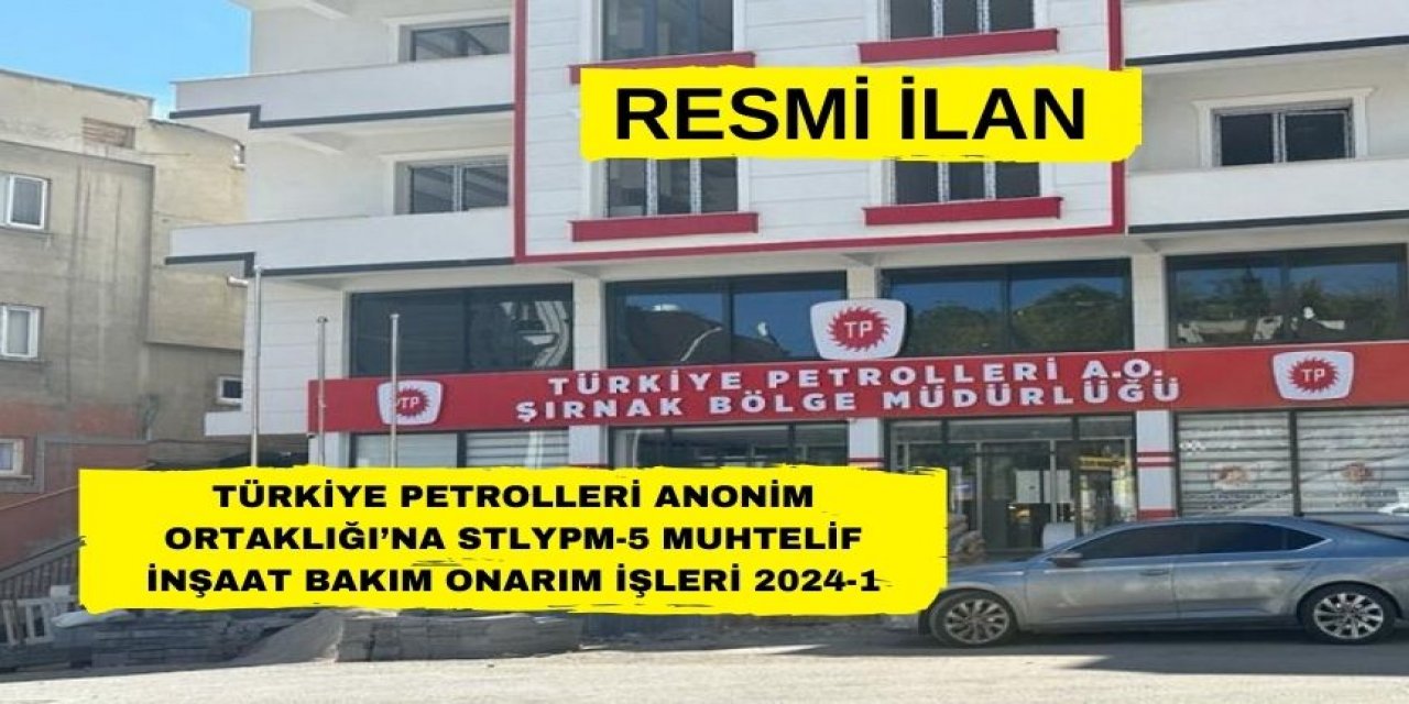 Türkiye Petrolleri Anonim Ortaklığı’na Stlypm-5 Muhtelif İnşaat Bakım Onarım İşleri 2024-1