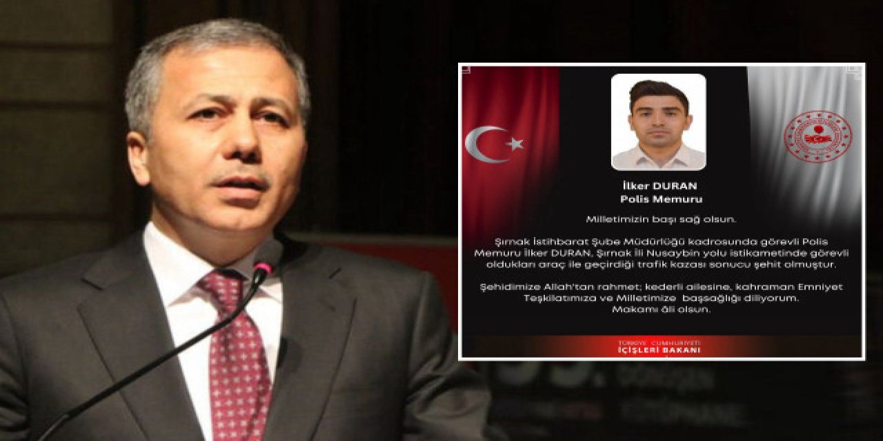 İçişleri Bakanı Yerlikaya'dan Şırnak'ta Hayatını Kaybeden Polis İçin Başsağlığı Mesajı