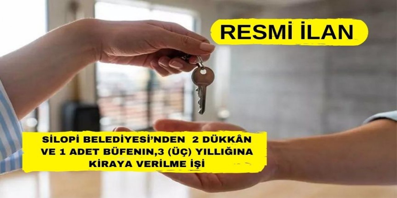 Silopi Belediyesi’nden 2 Dükkân Ve 1 Adet Büfenın,3 (üç) Yıllığına Kiraya Verilme İşi