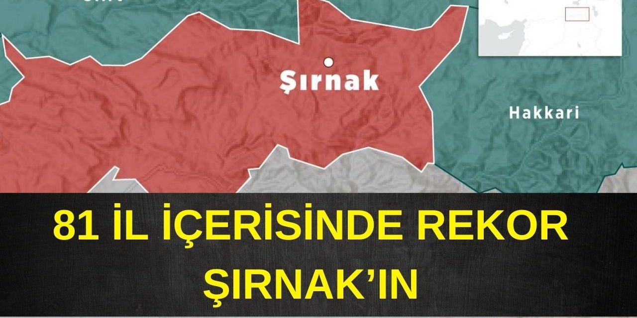 Şırnak Türkiye Tarihindeki Rekoru Kırdı