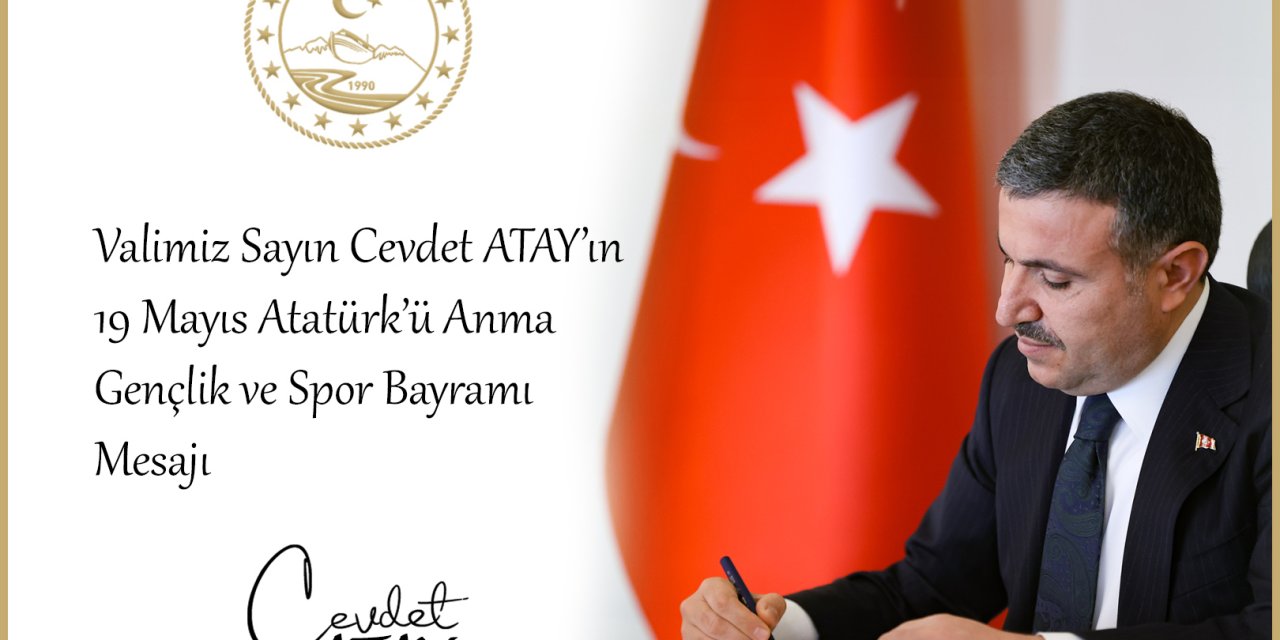 Vali Atay’dan 19 Mayıs Atatürk’ü Anma Gençlik ve Spor Bayramı Mesajı