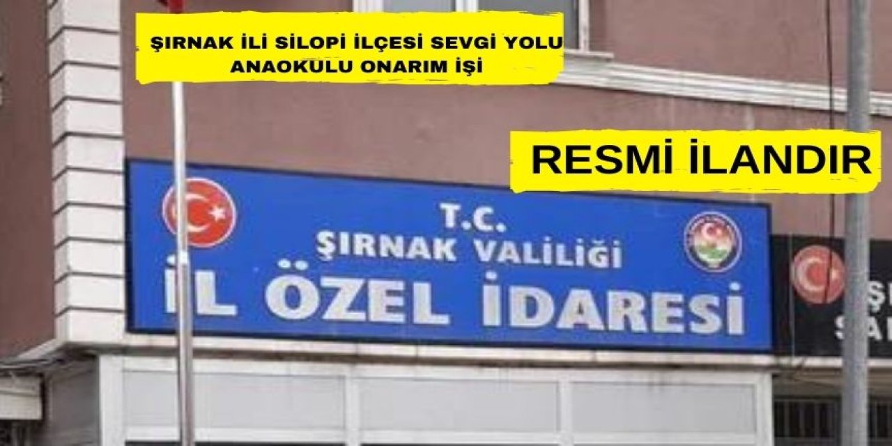 Şırnak İli Silopi İlçesi Sevgi Yolu Anaokulu Onarım İşi