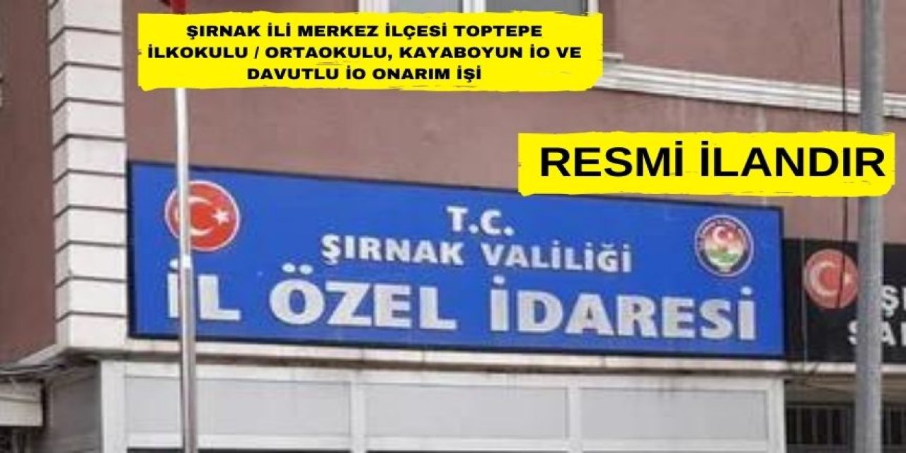 Şırnak İli Merkez İlçesi Toptepe İlkokulu / Ortaokulu, Kayaboyun İo Ve Davutlu İo Onarım İşi