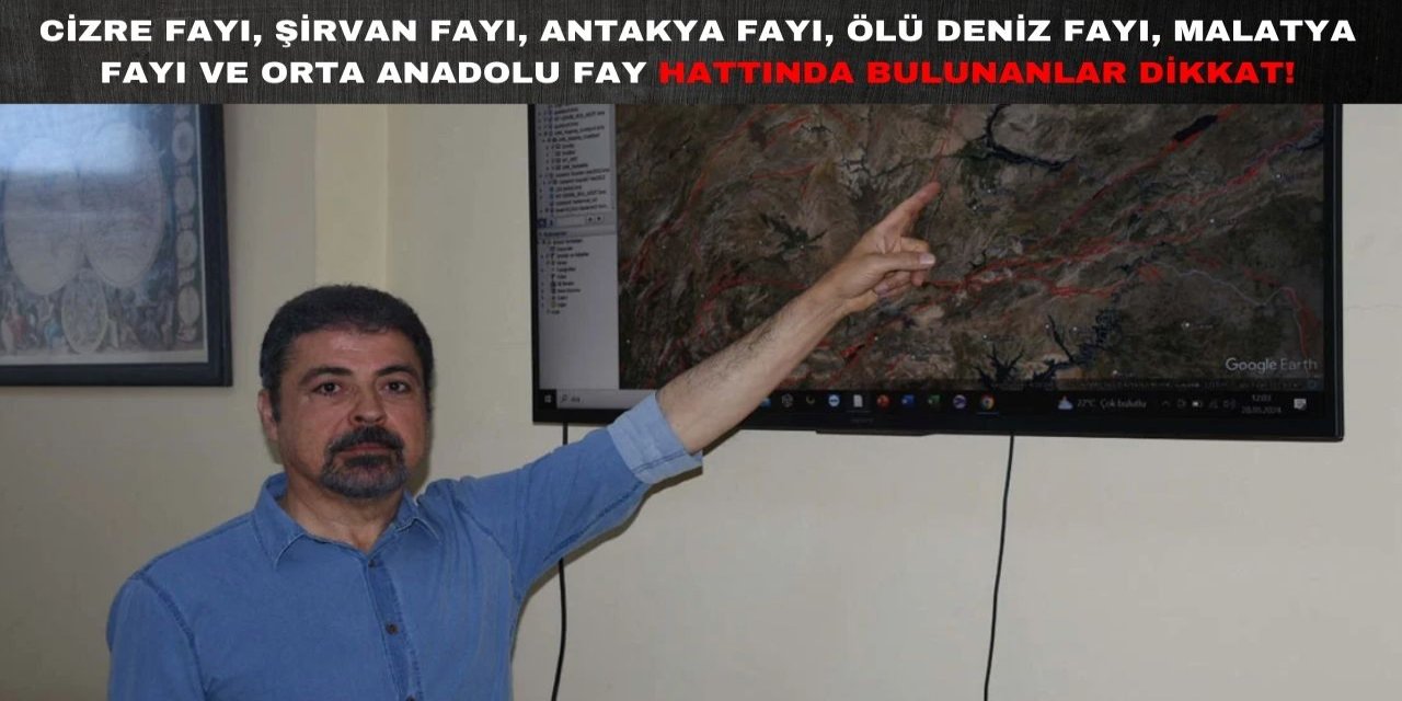 Prof. Dr. Sözbilir 7.2 Büyüklüğündeki Deprem İçin 7 İle Uyarıda Bulundu: Cizre Fay Hattı Dikkat Çekti!