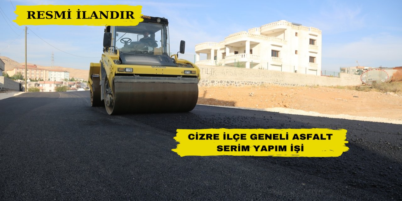 CİZRE İLÇE GENELİ ASFALT SERİM YAPIM İŞİ