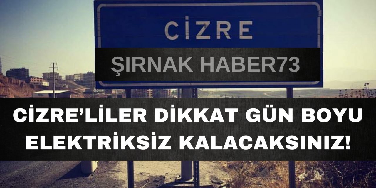 Cizre'de 8 Saat Elektrik Kesintisi Yaşanacak: İşte O Mahalleler