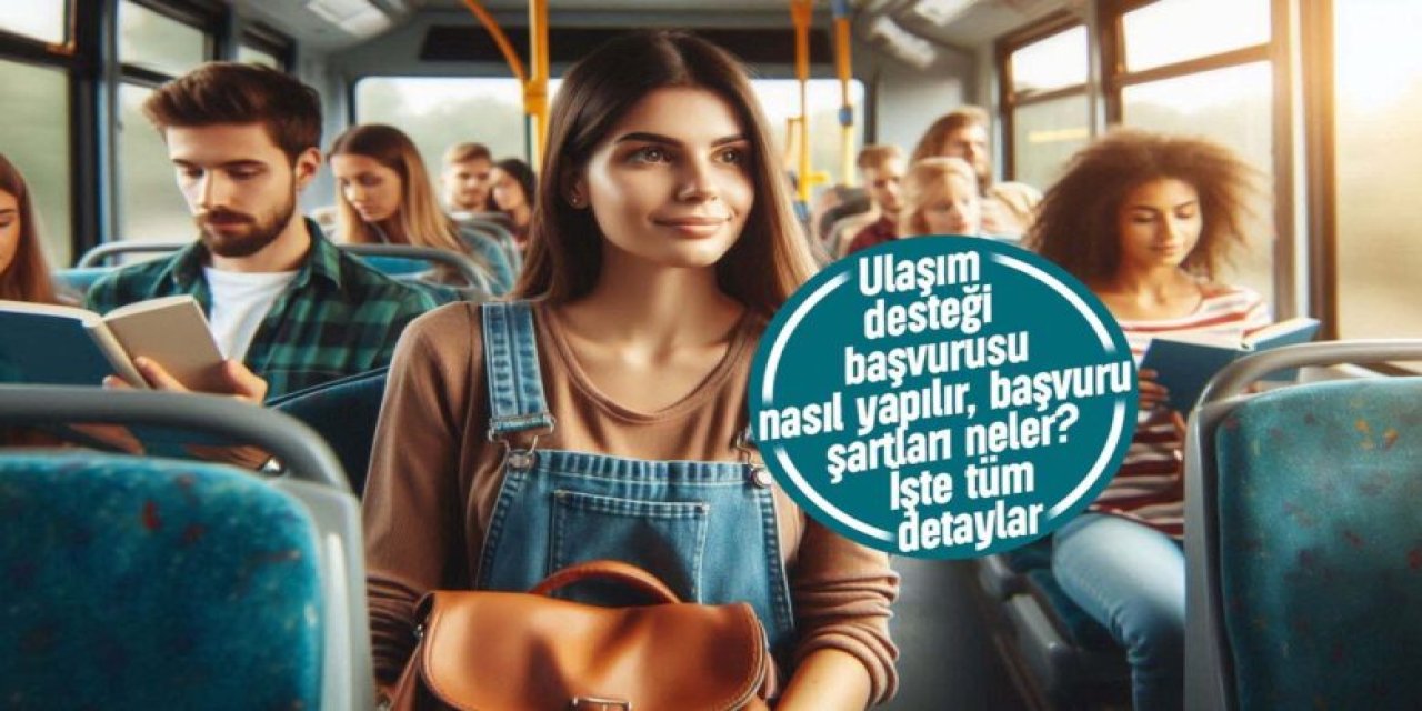 Öğrencilere Müjde! Ulaşım Desteği Artıyor! Ulaşım Desteği Başvurusu Nasıl Yapılır?