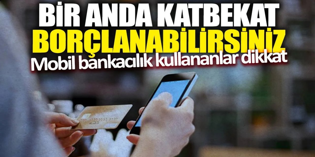 Mobil bankacılık kullananlar dikkat! Bu işlemi yaptıysanız hemen kontrol edin. Tüm paranız gidebilir