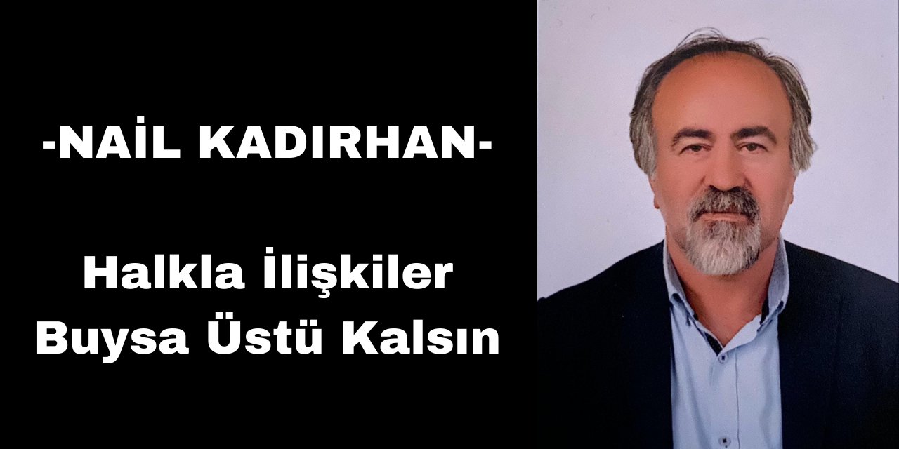 Halkla ilişkiler buysa üstü kalsın…