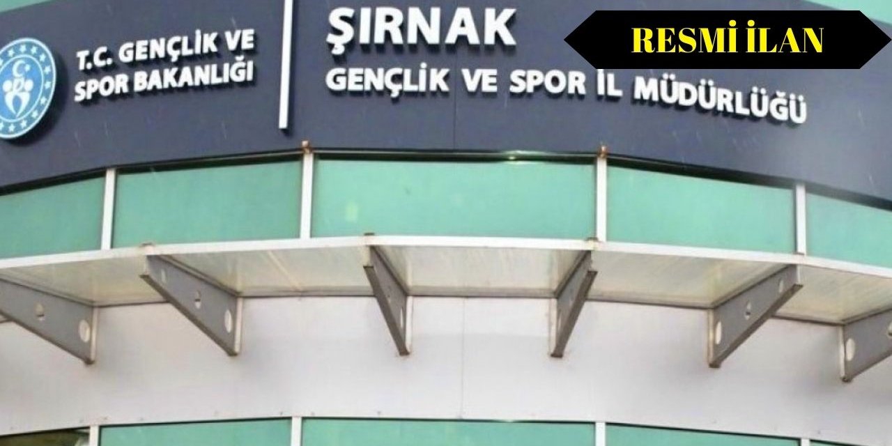 Şırnak Gençlik ve Spor İl Müdürlüğü Organizasypn Hizmeti Alacak
