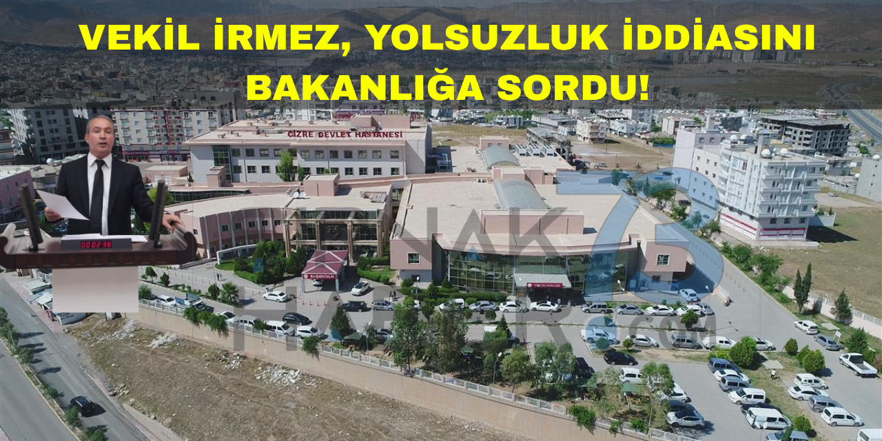 Cizre'de Büyük Yolsuzluk İddiası: Konu Meclise Taşındı!