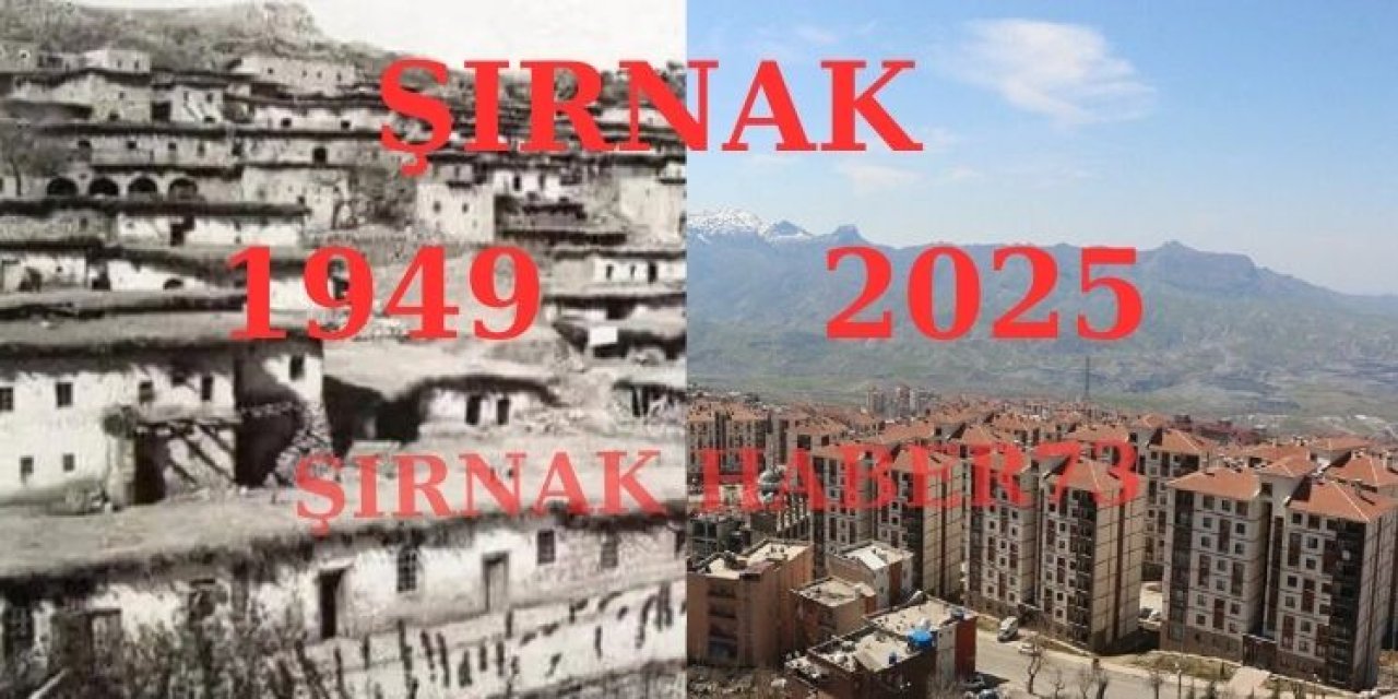 1914’te İlçe Olan Şırnak’ın Yıllar İçindeki Değişimi