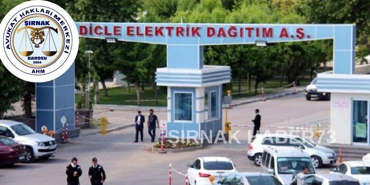 Şırnak Barosu’ndan DEDAŞ’a Suç Duyurusu!