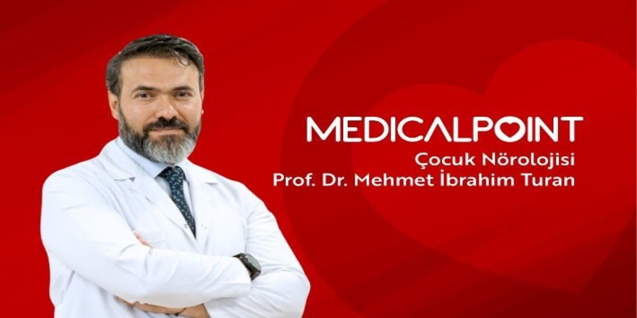 Çocuk Nörolojisi Uzmanı Prof. Dr. Turan’dan Erken Tanı Uyarısı