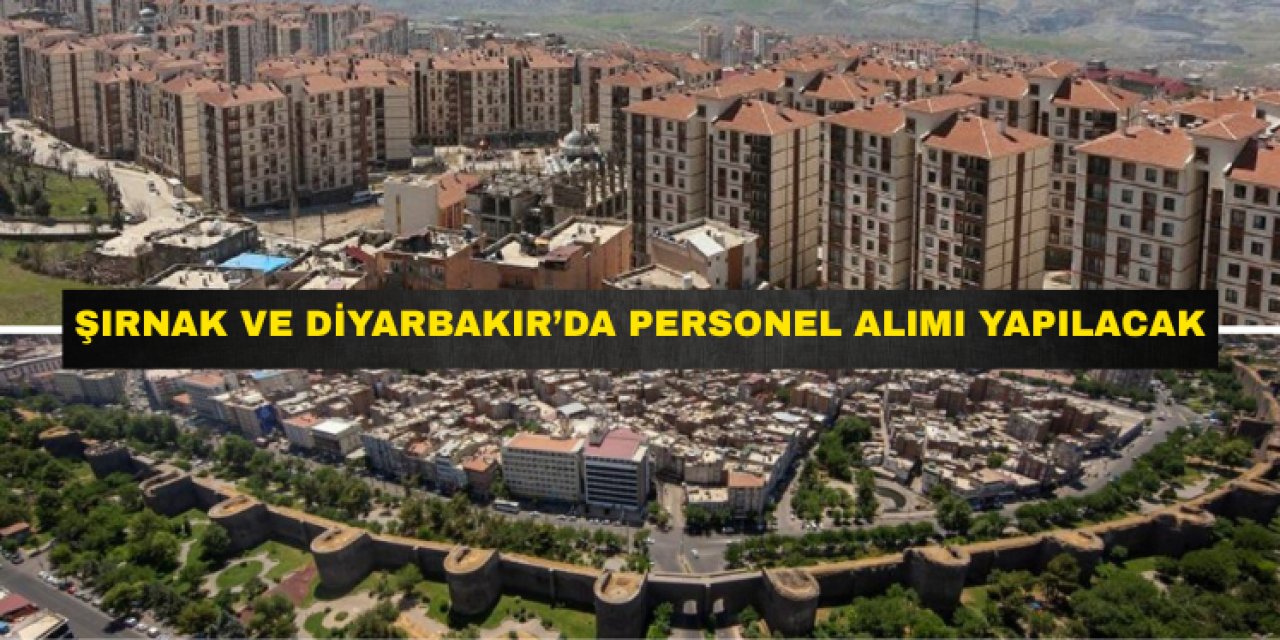 Şırnak ve Diyarbakır Dahil 71 İlde Personel Alımı Yapılacak: İşte Detaylar