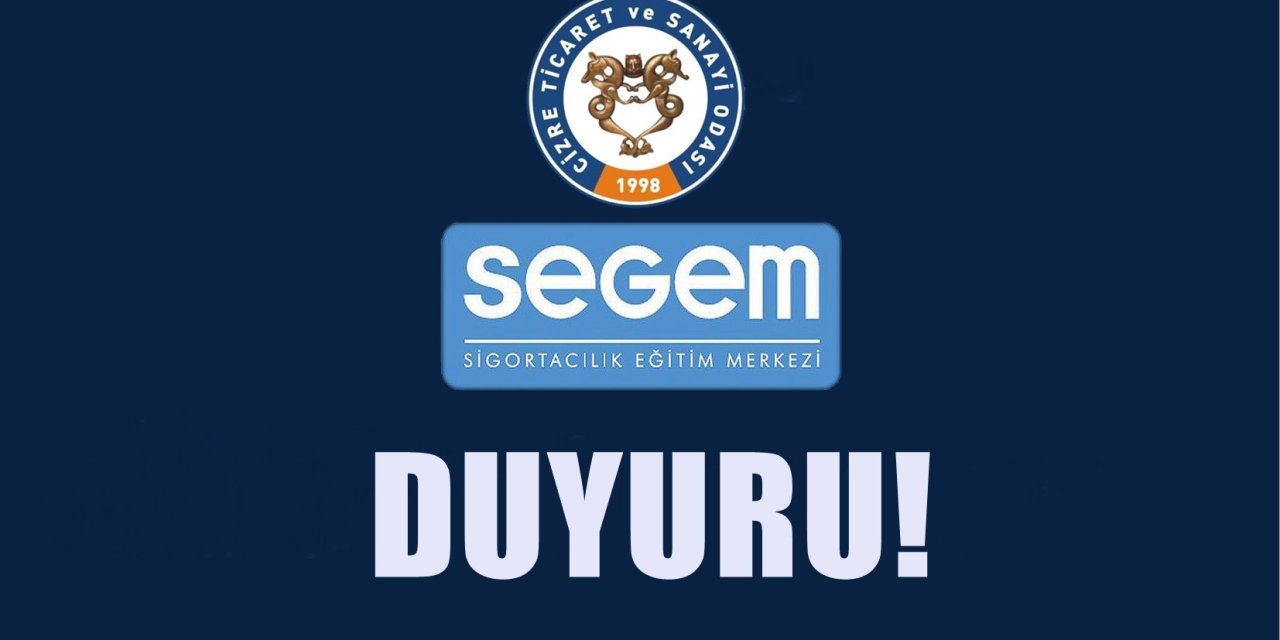 SEGEM Yenileme Eğitimi İçin Son Tarihler Yaklaşıyor! Cizre TSO’dan Üyelere Önemli Uyarı